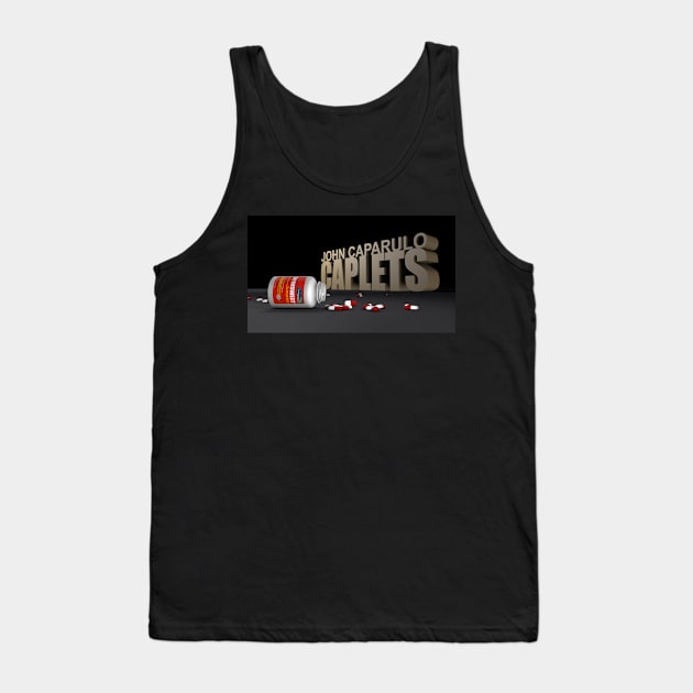 John Caparulo's Caplets Tank Top by EffinSweetProductions